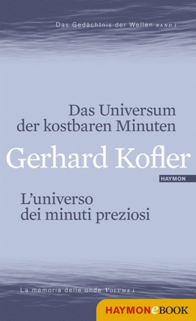 Gerhard Kofler - Das Universum der kostbaren Minuten/L'universo dei minuti preziosi, E-bok