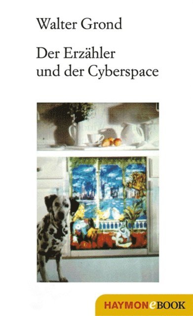 Walter Grond - Der Erzähler und der Cyberspace, E-bok