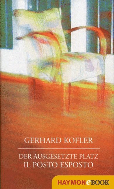 Gerhard Kofler - Der ausgesetzte Platz/Il posto esposto, E-bok