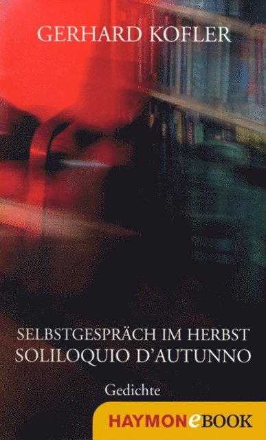 Gerhard Kofler - Selbstgespräch im Herbst/Soliloquio d'autunno, E-bok