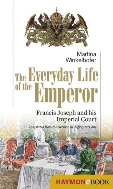 Martina Winkelhofer - Everyday Life of the Emperor, E-bok