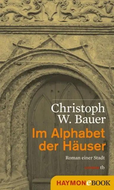 Christoph W. Bauer - Im Alphabet der Häuser, E-bok. Tillgänglighet: Lägg i varukorg