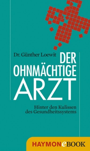 Gunther Loewit - Der ohnmächtige Arzt, E-bok