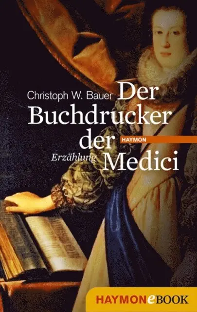 Christoph W. Bauer - Der Buchdrucker der Medici, E-bok. Tillgänglighet: Lägg i varukorg