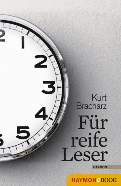 Kurt Bracharz - Für reife Leser, E-bok