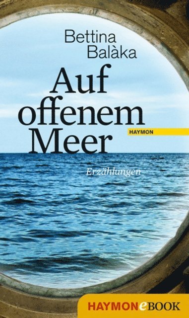 Bettina Balaka - Auf offenem Meer, E-bok
