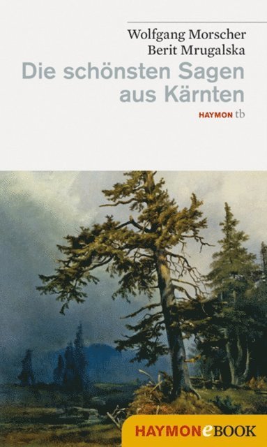 Berit Mrugalska-Morscher, Wolfgang Morscher - Die schönsten Sagen aus Kärnten, E-bok. Tillgänglighet: Lägg i varukorg