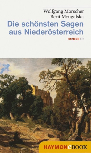 Berit Mrugalska-Morscher, Wolfgang Morscher - Die schönsten Sagen aus Niederösterreich, E-bok. Tillgänglighet: Lägg i varukorg