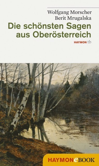 Berit Mrugalska-Morscher, Wolfgang Morscher - Die schönsten Sagen aus Oberösterreich, E-bok. Tillgänglighet: Lägg i varukorg
