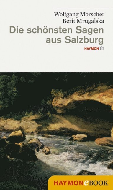 Berit Mrugalska, Wolfgang Morscher - Die schönsten Sagen aus Salzburg, E-bok. Tillgänglighet: Lägg i varukorg