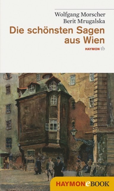 Berit Mrugalska, Wolfgang Morscher - Die schönsten Sagen aus Wien, E-bok. Tillgänglighet: Lägg i varukorg