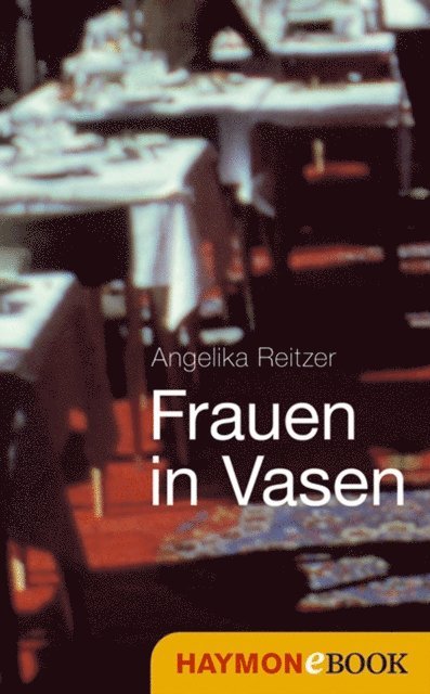 Angelika Reitzer - Frauen in Vasen, E-bok