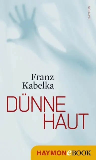 Franz Kabelka - Dünne Haut, E-bok. Tillgänglighet: Lägg i varukorg
