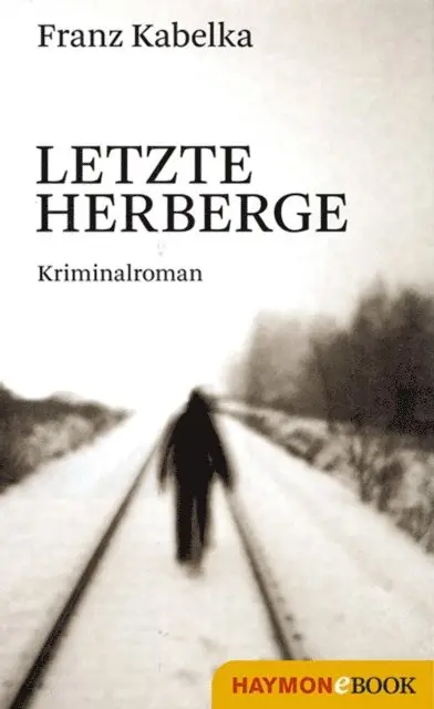 Franz Kabelka - Letzte Herberge, E-bok. Tillgänglighet: Lägg i varukorg