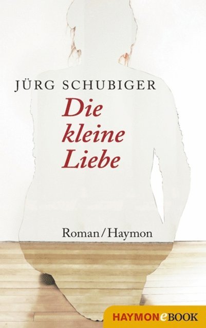 Jurg Schubiger - Die kleine Liebe, E-bok