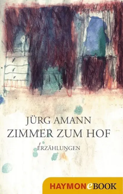 Jurg Amann - Zimmer zum Hof, E-bok. Tillgänglighet: Lägg i varukorg