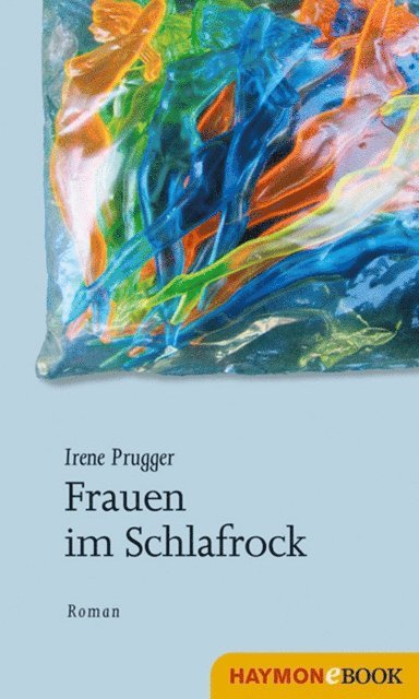 Irene Prugger - Frauen im Schlafrock, E-bok