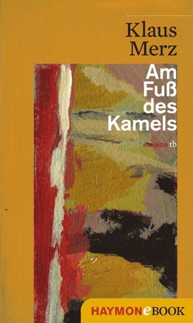 Klaus Merz - Am Fuß des Kamels, E-bok