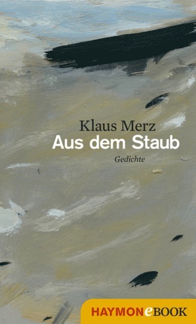 Klaus Merz - Aus dem Staub, E-bok