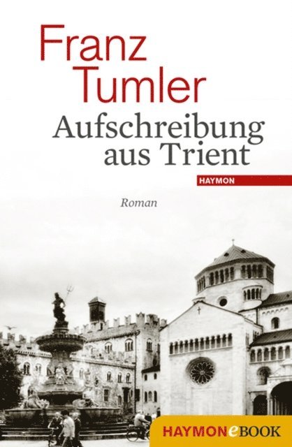 Franz Tumler - Aufschreibung aus Trient, E-bok