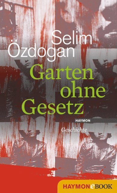 Selim Ozdogan - Garten ohne Gesetz, E-bok