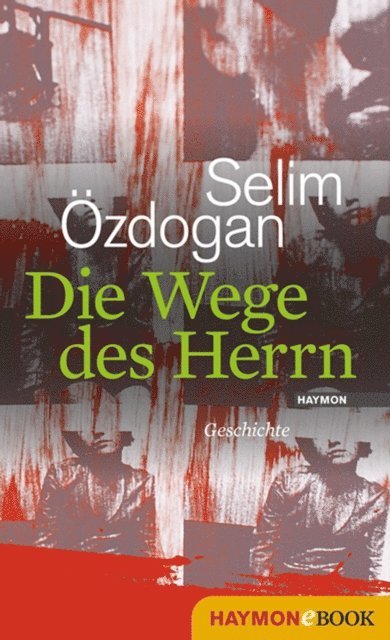 Selim Ozdogan - Die Wege des Herrn, E-bok