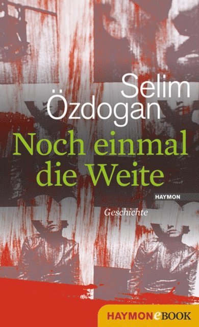 Selim Ozdogan - Noch einmal die Weite, E-bok
