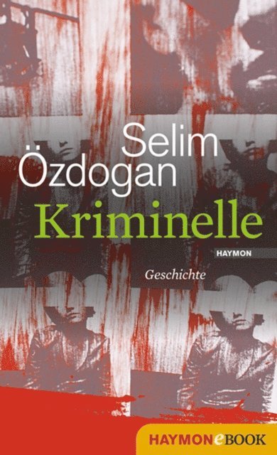 Selim Ozdogan - Kriminelle, E-bok