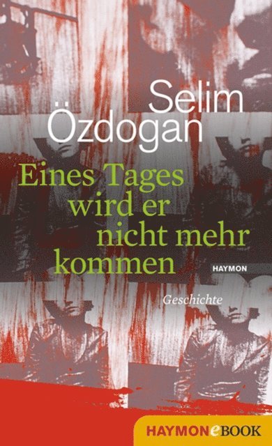 Selim Ozdogan - Eines Tages wird er nicht mehr kommen, E-bok