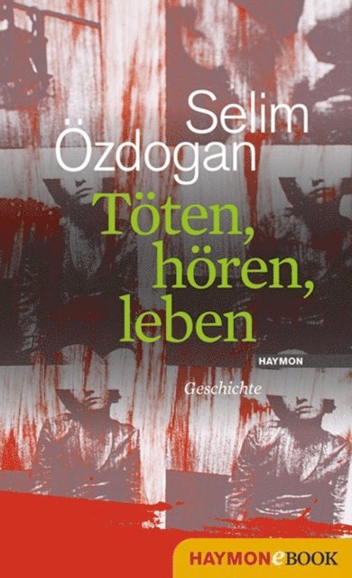 Selim Ozdogan - Töten, hören, leben, E-bok