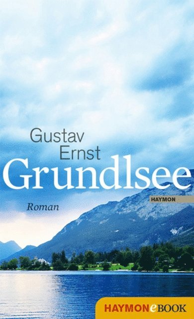 Gustav Ernst - Grundlsee, E-bok