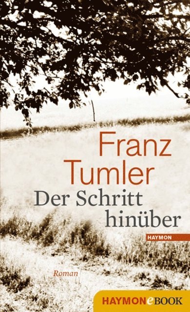 Franz Tumler - Der Schritt hinüber, E-bok