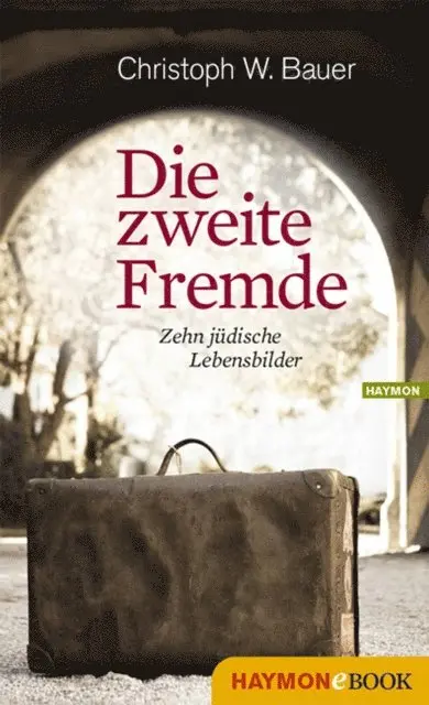 Christoph W. Bauer - Die zweite Fremde, E-bok. Tillgänglighet: Lägg i varukorg