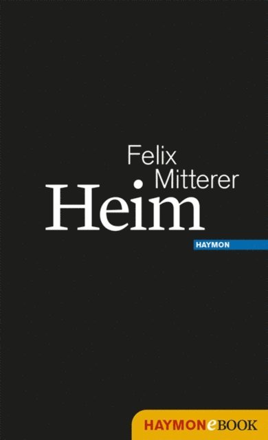 Felix Mitterer - Heim, E-bok