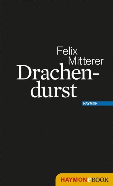 Felix Mitterer - Drachendurst, E-bok