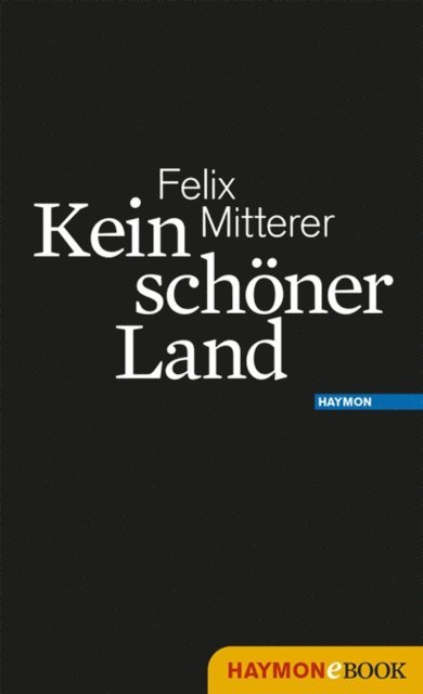 Felix Mitterer - Kein schöner Land, E-bok