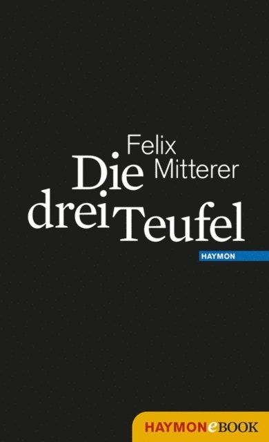 Felix Mitterer - Die drei Teufel, E-bok