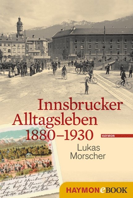 Lukas Morscher - Innsbrucker Alltagsleben 1880-1930, E-bok