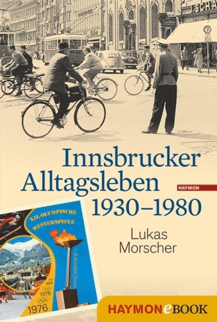Lukas Morscher - Innsbrucker Alltagsleben 1930-1980, E-bok