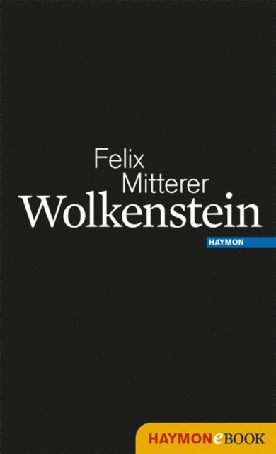 Felix Mitterer - Wolkenstein, E-bok