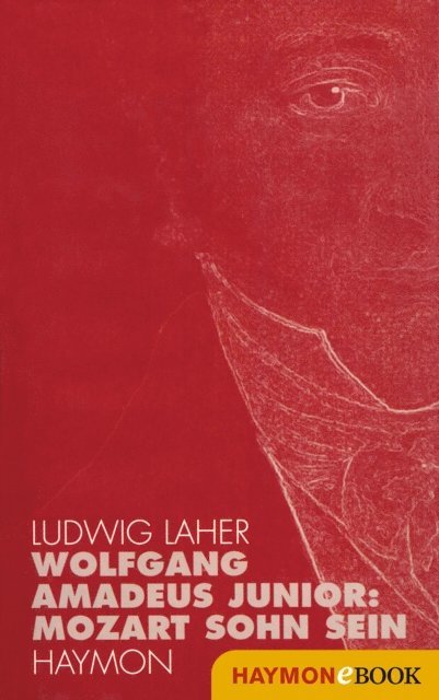 Ludwig Laher - Wolfgang Amadeus Junior:, E-bok