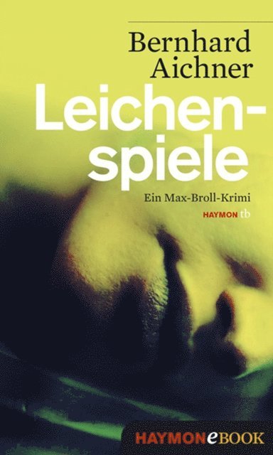 Bernhard Aichner - Leichenspiele, E-bok