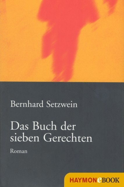 Bernhard Setzwein - Das Buch der sieben Gerechten, E-bok