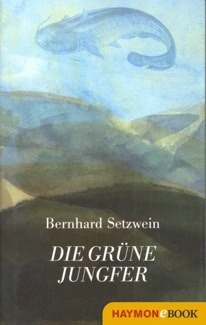 Bernhard Setzwein - Die grüne Jungfer, E-bok
