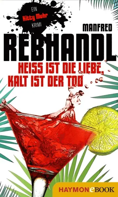 Manfred Rebhandl - Heiß ist die Liebe, kalt ist der Tod, E-bok. Tillgänglighet: Lägg i varukorg