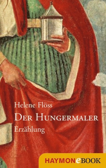 Helene Floss - Der Hungermaler, E-bok