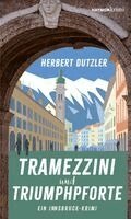 Herbert Dutzler - Tramezzini und Triumphpforte, Häftad