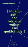 [ in jeder zelle des krpers wohnt ein gedchtnis ]