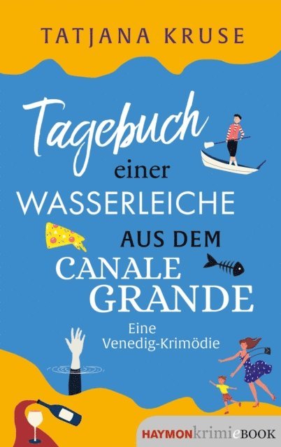 Tatjana Kruse - Tagebuch einer Wasserleiche aus dem Canale Grande, E-bok
