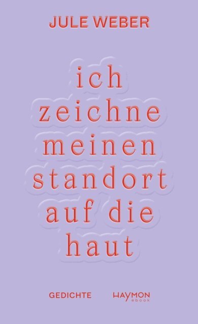 Jule Weber - ich zeichne meinen standort auf die haut, E-bok
